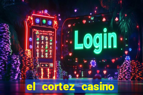 el cortez casino and hotel