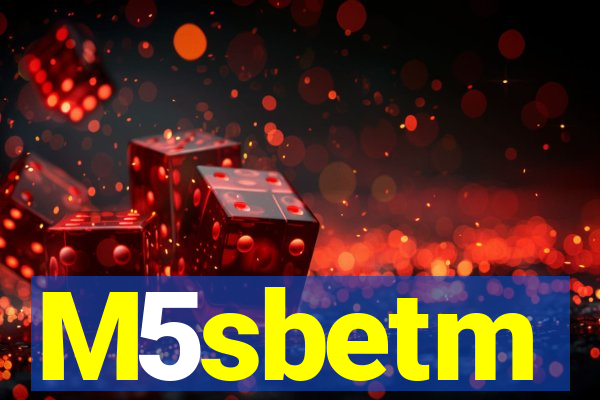 M5sbetm