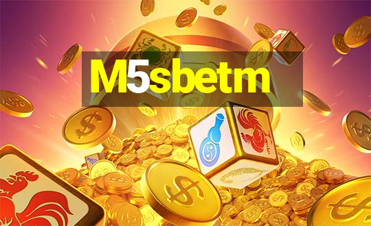 M5sbetm