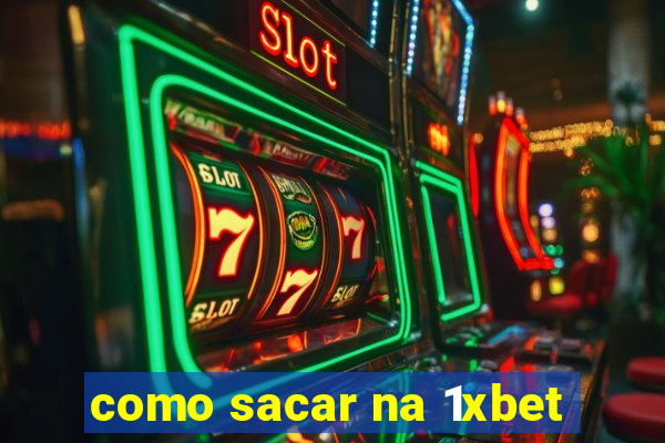 como sacar na 1xbet