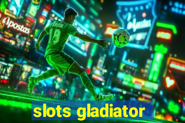 slots gladiator