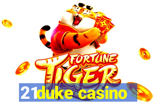 21duke casino