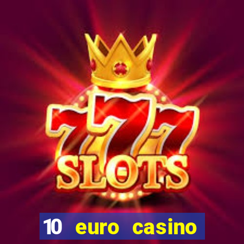 10 euro casino bonus ohne einzahlung 2021