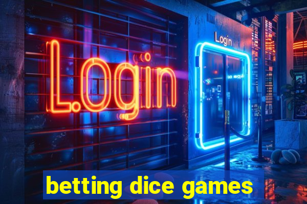 betting dice games