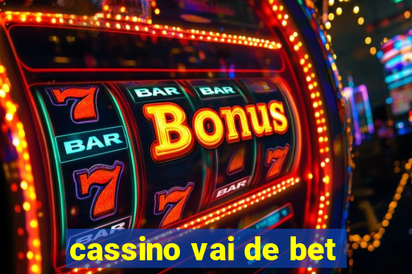 cassino vai de bet