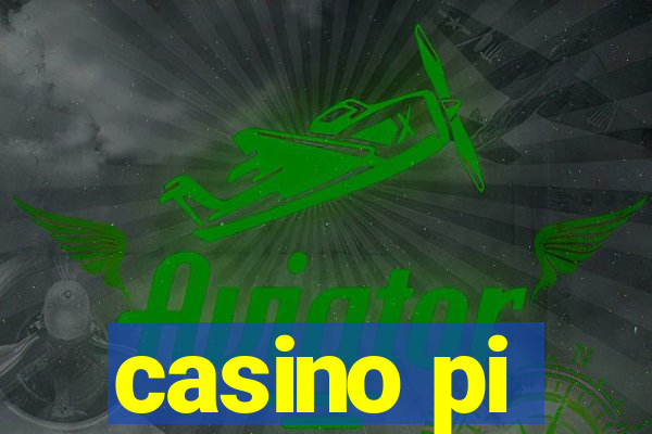 casino pi