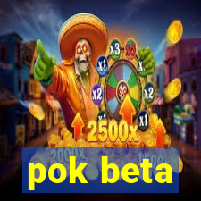 pok beta