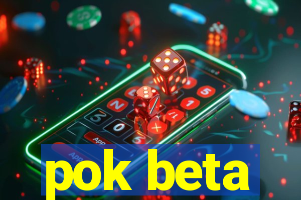 pok beta