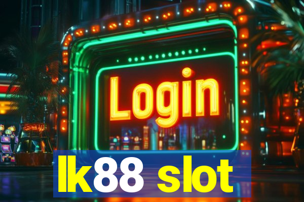 lk88 slot