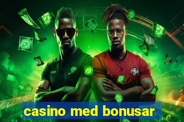 casino med bonusar