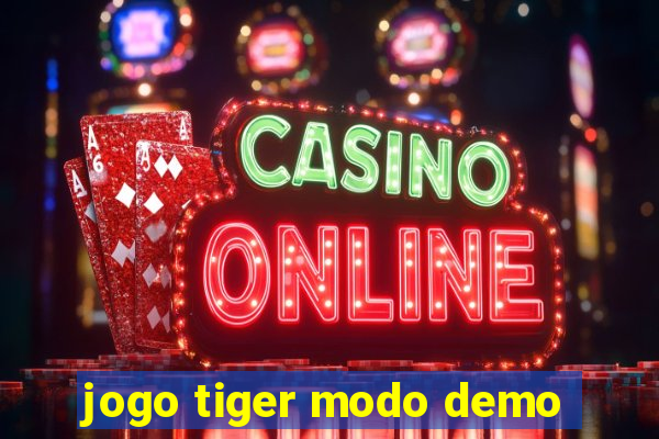 jogo tiger modo demo