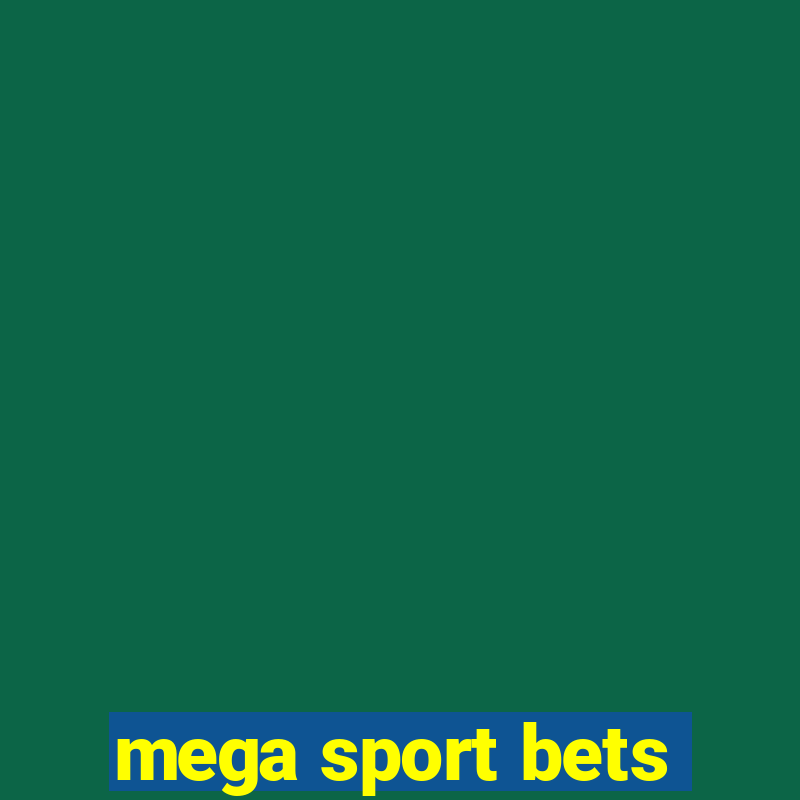 mega sport bets