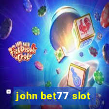 john bet77 slot