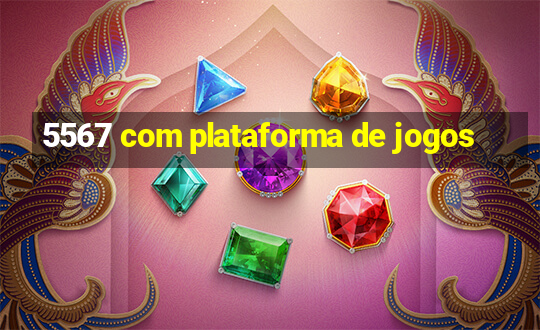 5567 com plataforma de jogos