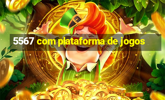 5567 com plataforma de jogos