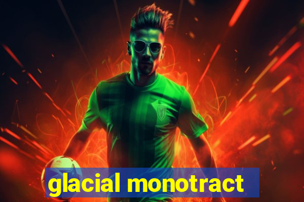 glacial monotract