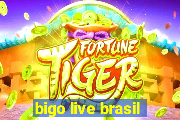 bigo live brasil