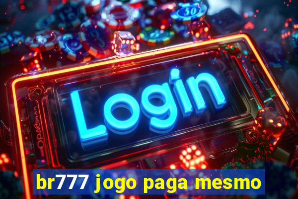 br777 jogo paga mesmo