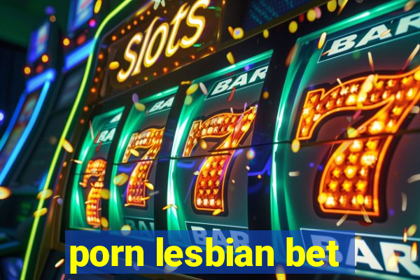 porn lesbian bet