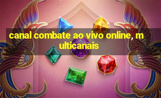 canal combate ao vivo online, multicanais