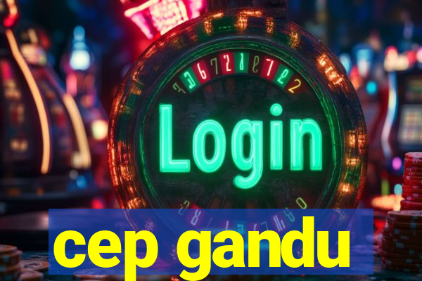 cep gandu