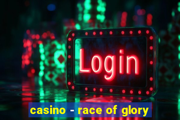 casino - race of glory