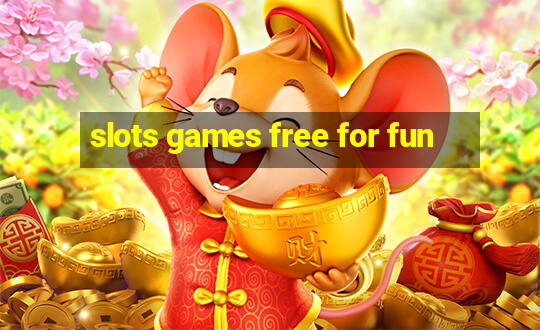 slots games free for fun