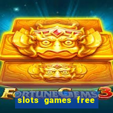 slots games free for fun