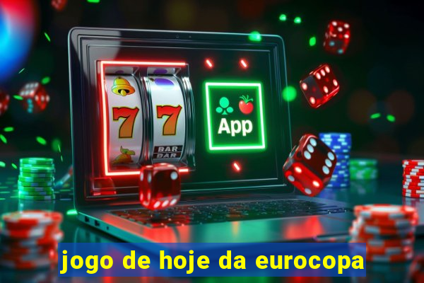 jogo de hoje da eurocopa