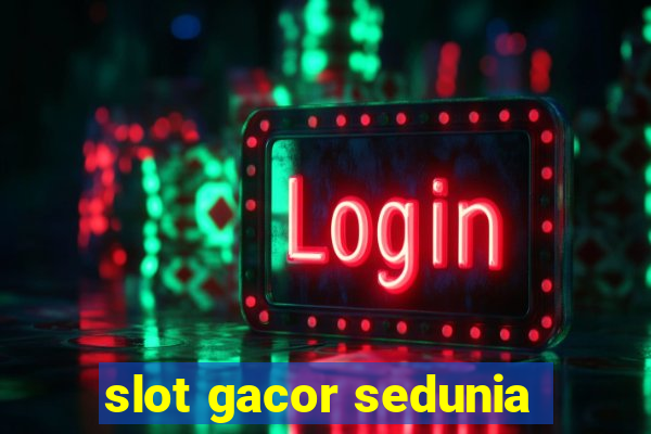 slot gacor sedunia