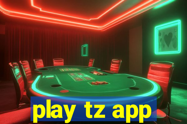 play tz app