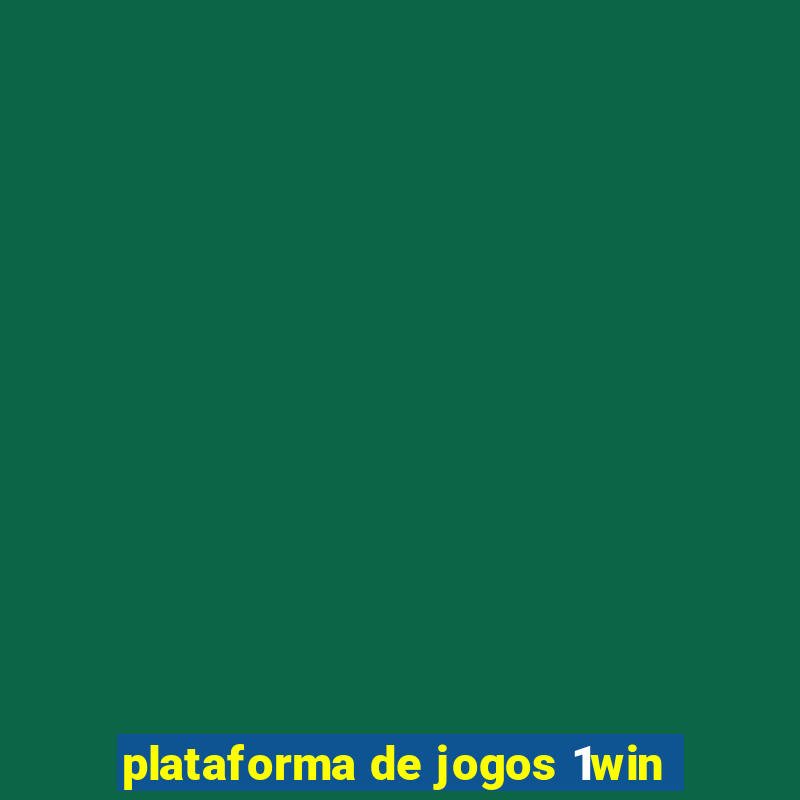 plataforma de jogos 1win