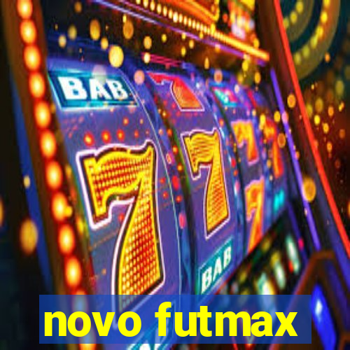 novo futmax