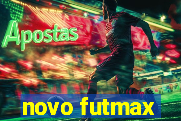 novo futmax