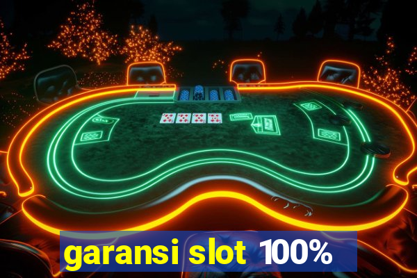 garansi slot 100%