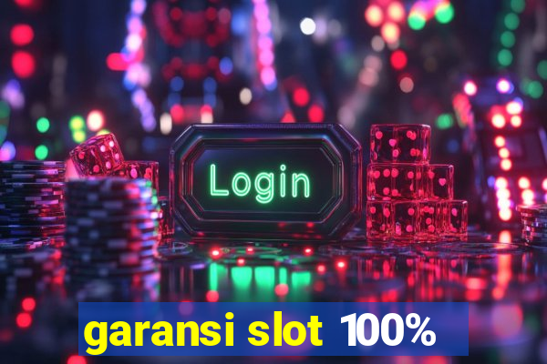 garansi slot 100%