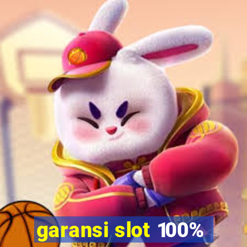 garansi slot 100%