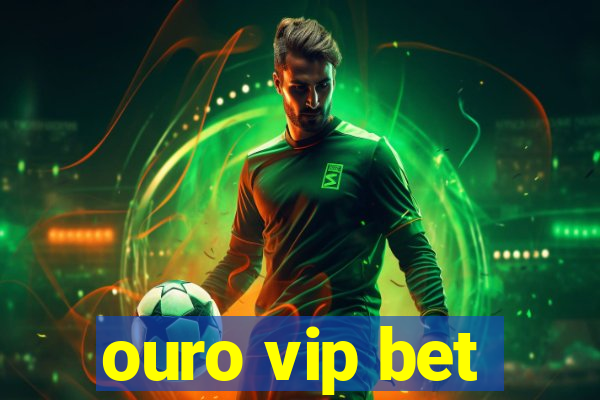 ouro vip bet