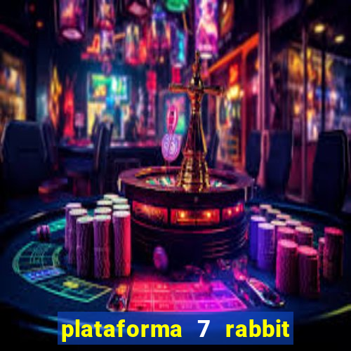 plataforma 7 rabbit paga mesmo