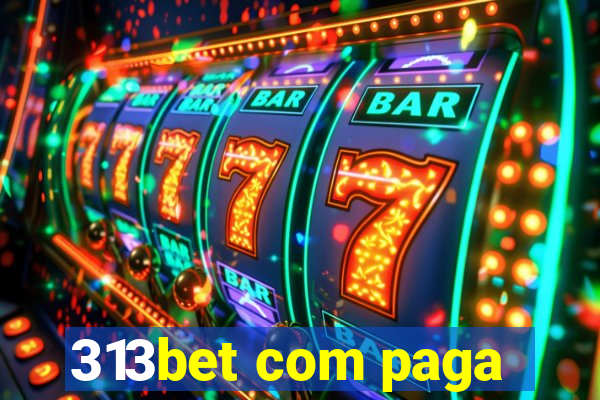 313bet com paga