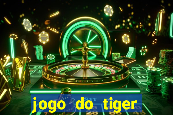 jogo do tiger teste gr谩tis