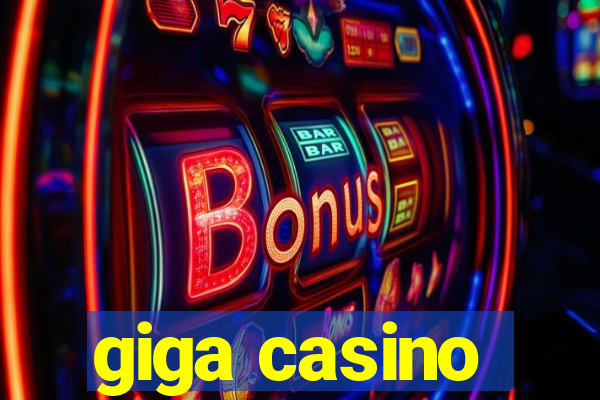 giga casino