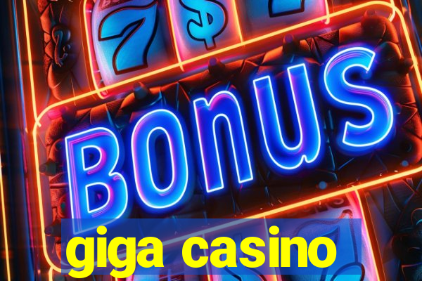 giga casino