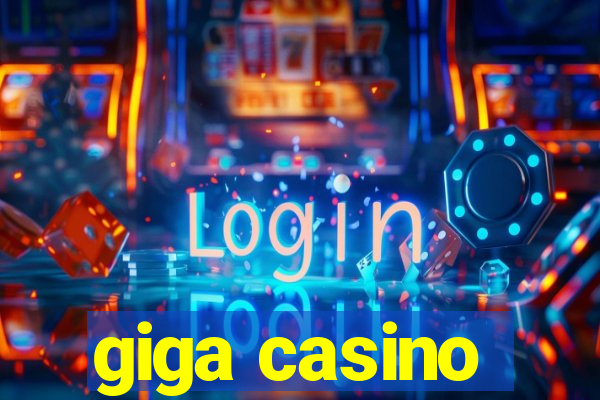 giga casino