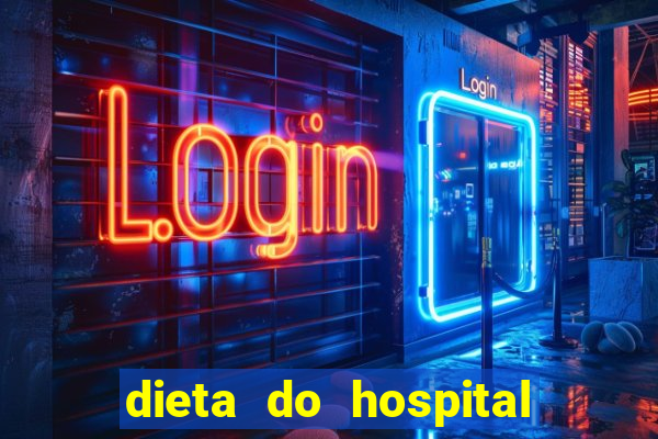 dieta do hospital do coração