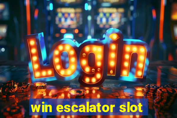 win escalator slot