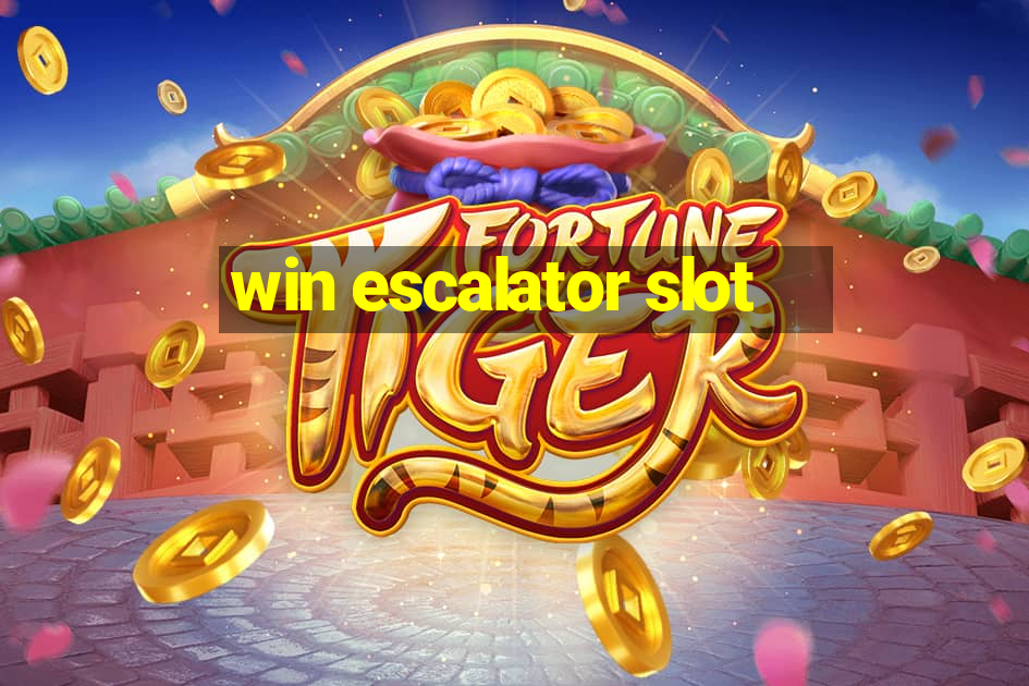 win escalator slot