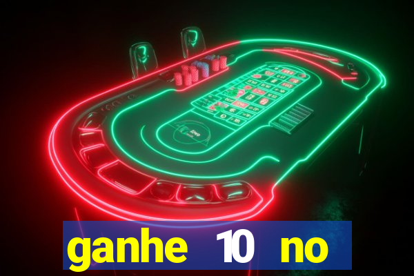 ganhe 10 no cadastro bet