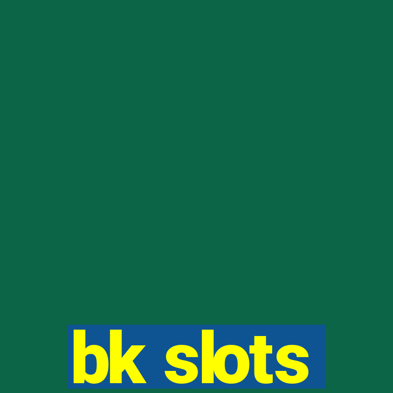 bk slots