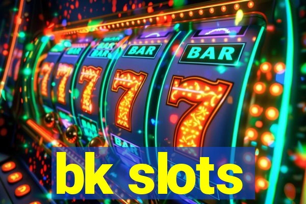 bk slots